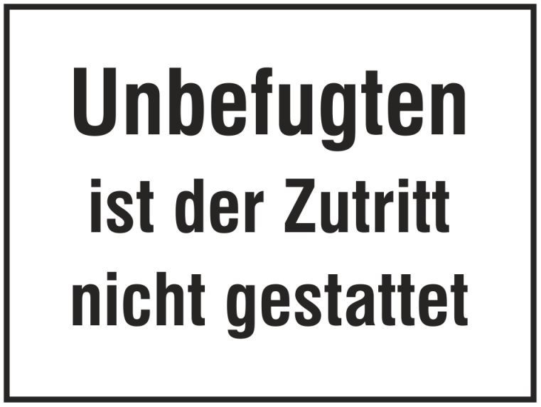 (Öffnet größere Ansicht) Schild mit der Aufschrift Unbefugten ist der Zutritt nicht gestattet